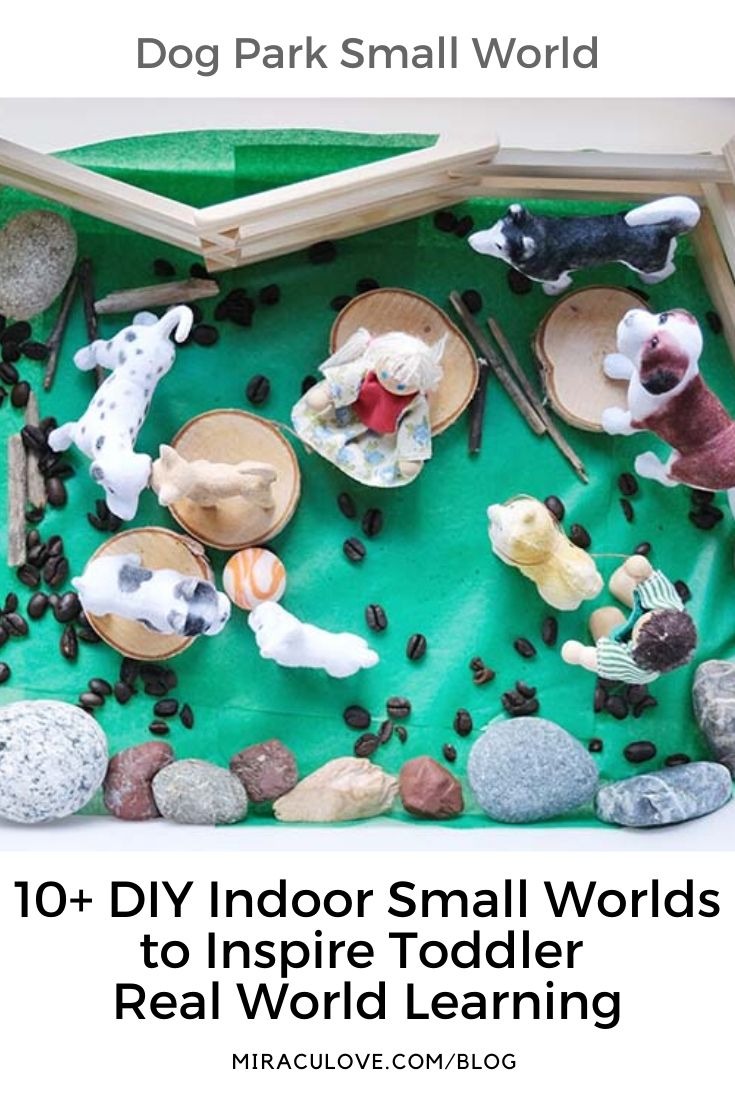 10+ DIY Indoor Small Worlds for Toddler Real World Learning