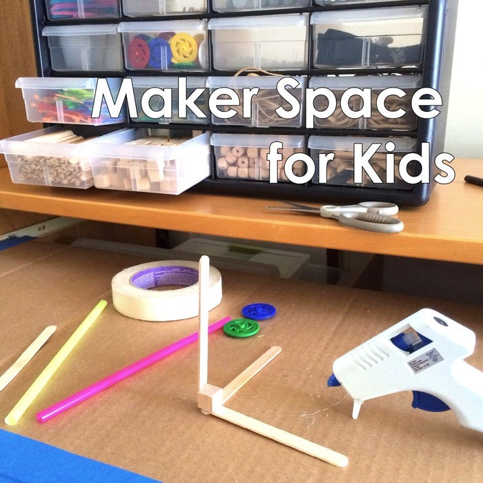 Create a Maker Space for Kids